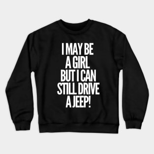 Never underestimate a jeep girl! Crewneck Sweatshirt